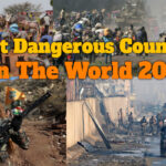 Most Dangerous Countries In The World 2023