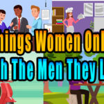 12 things women only do with the men they love