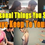 personal things you should always keep to yourself