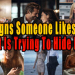 10 Signs Someone Likes You But Is Trying To Hide It