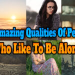 12 Amazing Qualities Of People Who Like To Be Alone