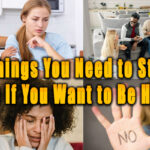 Things You Need to Stop Doing If You Want to Be Happy