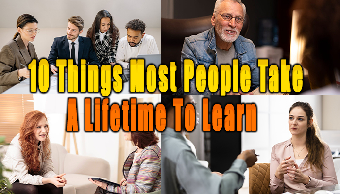 things most people take a lifetime to learn